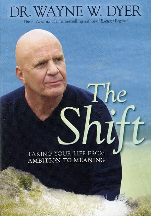 Wayne Dyer: The Shift